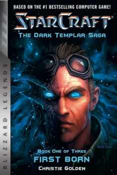 StarCraft: The Dark Templar Saga: Firstborn: Book One (Blizzard Legends)