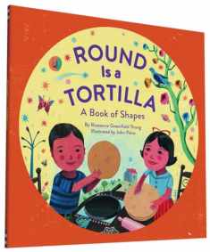 Round Is a Tortilla: A Book of Shapes (A Latino Book of Concepts)