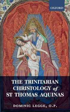 The Trinitarian Christology of St Thomas Aquinas
