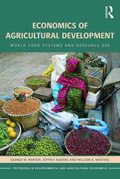 Economics of Agricultural Development: World Food Systems and Resource Use (Routledge Textbooks in Environmental and Agricultural Economics)
