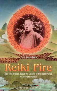 Reiki Fire: New Information about the Origins of the Reiki Power: A Complete Manual (Shangri-La)
