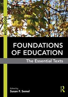 Foundations of Education: The Essential Texts