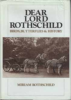 Dear Lord Rothschild: Birds, Butterflies, and History