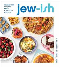 Jew-Ish: A Cookbook: Reinvented Recipes from a Modern Mensch