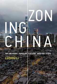 Zoning China: Online Video, Popular Culture, and the State (Information Policy)