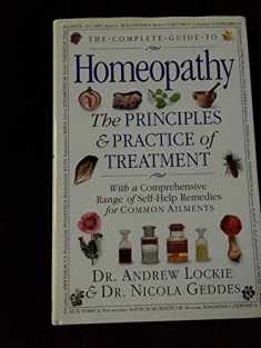 The Complete Guide to Homeopathy: The Principles and Practice of Treatment