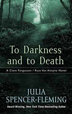 To Darkness And To Death (A Clare Fergusson/Russ Van Alstyne Novel)