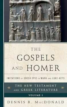 The Gospels and Homer: Imitations of Greek Epic in Mark and Luke-Acts (The New Testament and Greek Literature)