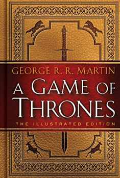 A Game of Thrones: The Illustrated Edition: A Song of Ice and Fire: Book One (A Song of Ice and Fire Illustrated Edition)
