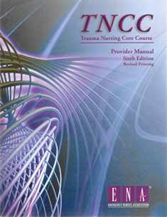 Trauma Nursing Core Course Provider Manual ( TNCC )