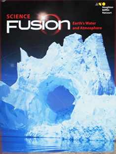 Student Edition Interactive Worktext Module F 2017: Module F: Earth's Water and Atmosphere (ScienceFusion)