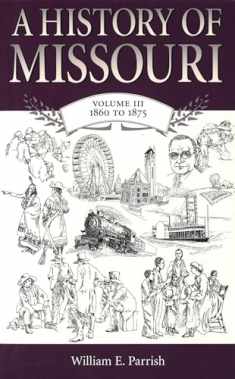 A History of Missouri (V3): Volume III, 1860 to 1875 (Volume 3)