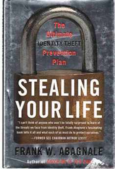 Stealing Your Life: The Ultimate Identity Theft Prevention Plan