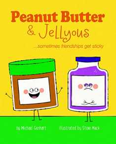 Peanut Butter & Jellyous: ...sometimes friendships get sticky (Books for Nourishing Friendships Series)