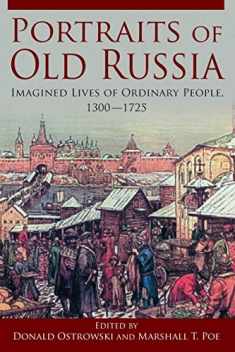Portraits of Old Russia: Imagined Lives of Ordinary People, 1300-1745