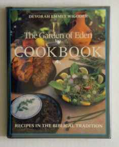 The Garden of Eden Cookbook: Recipes in the Biblical Tradition