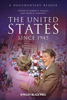 The United States Since 1945: A Documentary Reader