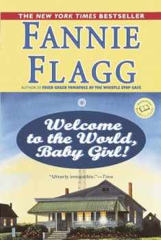Welcome to the World, Baby Girl!: A Novel (Elmwood Springs)