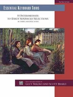 Essential Keyboard Trios: 10 Intermediate to Early Advanced Selections in Their Original Form, Comb Bound Book (Alfred Masterwork Edition: Essential Keyboard Repertoire)