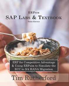 ERPsim SAP Labs & Textbook: ERP for Competitive Advantage & Using ERPsim to Simulate the ECC to S/4 HANA Migration