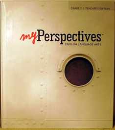 My Perspectives English Language Arts Grade 7 Teacher's Edition