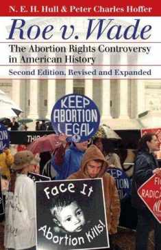 Roe v. Wade: The Abortion Rights Controversy in American History, 2nd Edition (Landmark Law Cases and American Society)