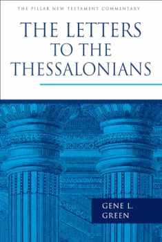 The Letters to the Thessalonians (The Pillar New Testament Commentary (PNTC))