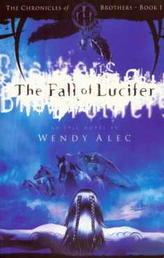 The Fall of Lucifer (The Chronicles of Brothers) (Chronicles of Brothers, Book One)