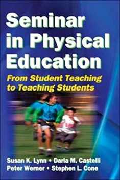 Seminar in Physical Education: From Student Teaching to Teaching Students