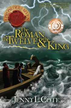 The Roman, the Twelve and the King (Volume 4) (The Epic Order of the Seven)