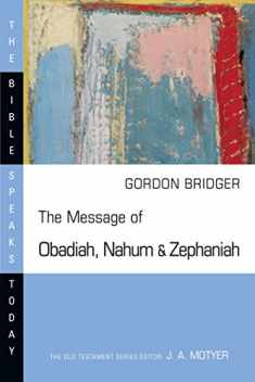 The Message of Obadiah, Nahum and Zephaniah (The Bible Speaks Today Series)