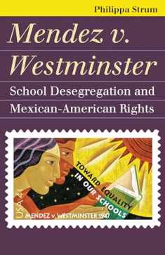 Mendez v. Westminster: School Desegregation and Mexican-American Rights (Landmark Law Cases & American Society)