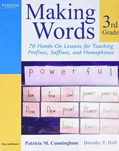 Making Words Third Grade: 70 Hands-On Lessons for Teaching Prefixes, Suffixes, and Homophones