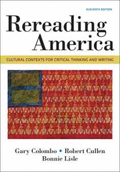 Rereading America: Cultural Contexts for Critical Thinking & Writing