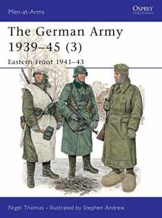 The German Army 1939–45 (3): Eastern Front 1941–43 (Men-at-Arms)