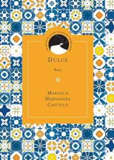 Dulce: Poems (Drinking Gourd Chapbook Poetry Prize)