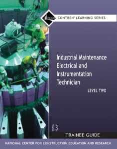 Industrial Maintenance Electrical & Instrumentation Trainee Guide, Level 2 (Contren Learning)