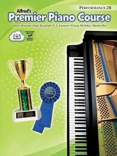 Premier Piano Course Performance, Bk 2B: Book & Online Media (Premier Piano Course, Bk 2B)