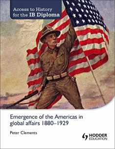 Access to History for the IB Diploma: Emergence of the Americas in global affairs 1880-1929: Hodder Education Group