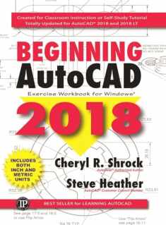 Beginning AutoCAD® 2018: Exercise Workbook (Volume 1)