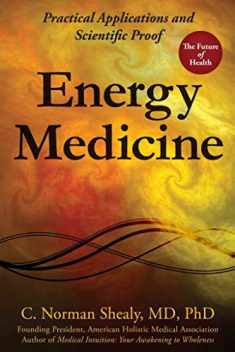 Energy Medicine: Practical Applications and Scientific Proof