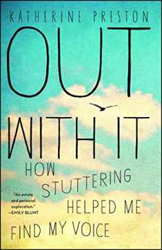 Out With It: How Stuttering Helped Me Find My Voice