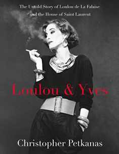 Loulou & Yves: The Untold Story of Loulou de La Falaise and the House of Saint Laurent