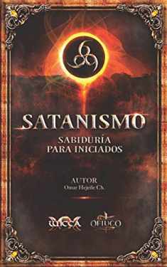 Satanismo Sabiduría para Iniciados: 666 (Spanish Edition)