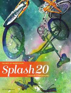 Splash 20: Creative Compositions (Splash: The Best of Watercolor)