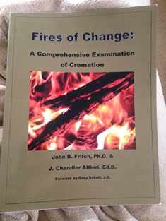 Fires of Change A Comprehensive Examination of Cremation