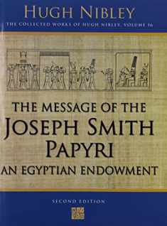 Message of the Joseph Smith Papyri: An Egyptian Endowment (Works)