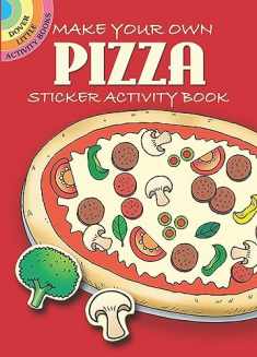 Make Your Own Pizza Sticker Activity Book (Dover Little Activity Books: Food)