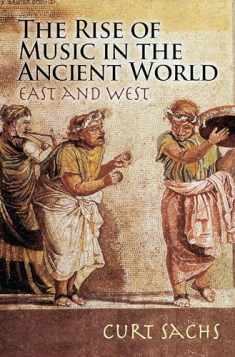 The Rise of Music in the Ancient World: East and West (Dover Books On Music: History)