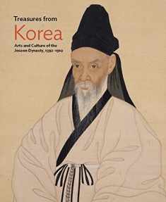 Treasures from Korea: Arts and Culture of the Joseon Dynasty, 1392–1910
